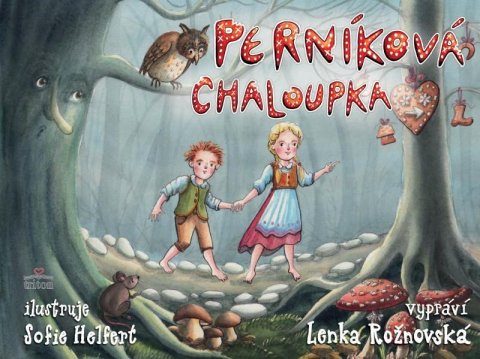 Rožnovská Lenka: Perníková chaloupka Rožnovská Lenka: Perníková chaloupka