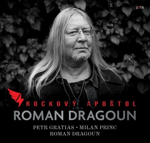 Gratias Petr, Princ Milan, Dragoun Roman: Roman Dragoun - Rockový apoštol