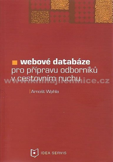Wahla Arnošt: Webové databáze pro profesní přípravu odborníků v cestovním ruchu Wahla Arnošt: Webové databáze pro profesní přípravu odborníků v cestovním ruchu