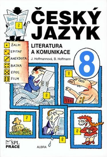 Hoffmannová Jana, Hoffmann Bohuslav: Český jazyk pro 8. ročník - Literatura a komunikace