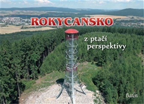 Brož Jan: Rokycansko z ptačí perspektivy