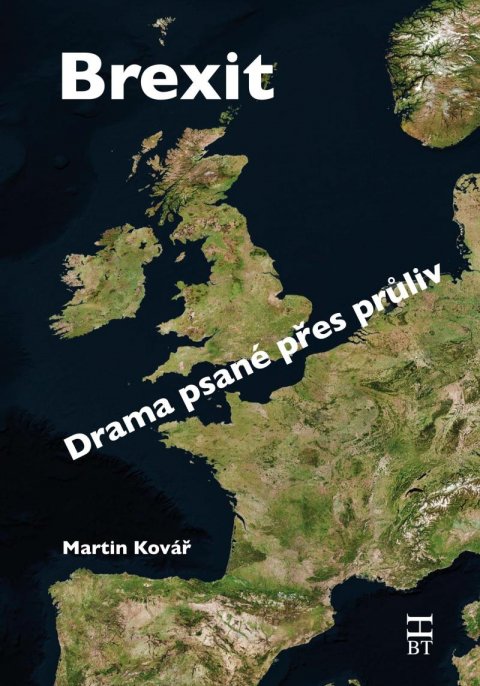 Kovář Martin: Brexit - Drama psané přes průliv
