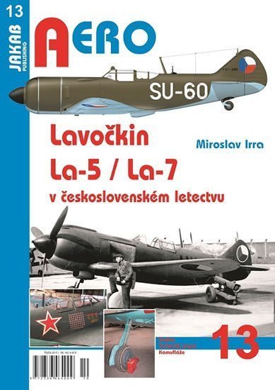 Irra Miroslav: Lavočkin La-5/La-7 v československém letectvu