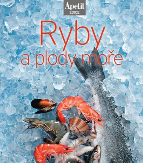 neuveden: Ryby a plody moře (Edice Apetit)