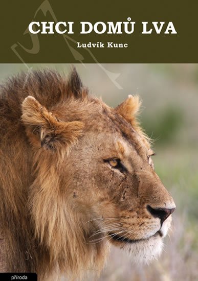 Kunc Ludvík: Chci domů lva