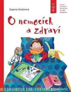 Geislerová Dagmar: O nemocích a zdraví