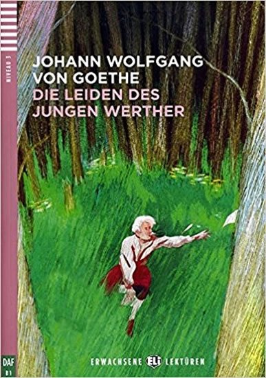 Goethe Johann Wolfgang: Erwachsene ELI Lektüren 3/B1: Die Leiden des jungen Werther+CD