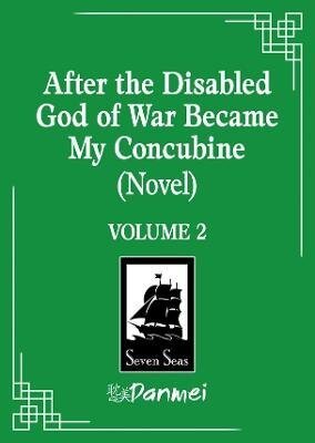 -: After the Disabled God of War Became My Concubine (Novel) Vol. 2