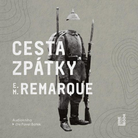 Remarque Erich Maria: Cesta zpátky - CDmp3 (Čte Pavel Batěk) Remarque Erich Maria: Cesta zpátky - CDmp3 (Čte Pavel Batěk)