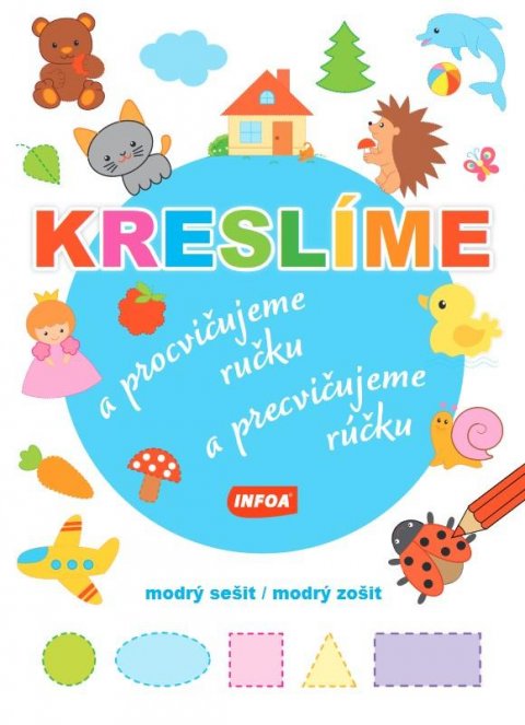 neuveden: Kreslíme a procvičujeme ručku - modrý sešit / Kreslíme a precvičujeme rúčku neuveden: Kreslíme a procvičujeme ručku - modrý sešit / Kreslíme a precvičujeme rúčku