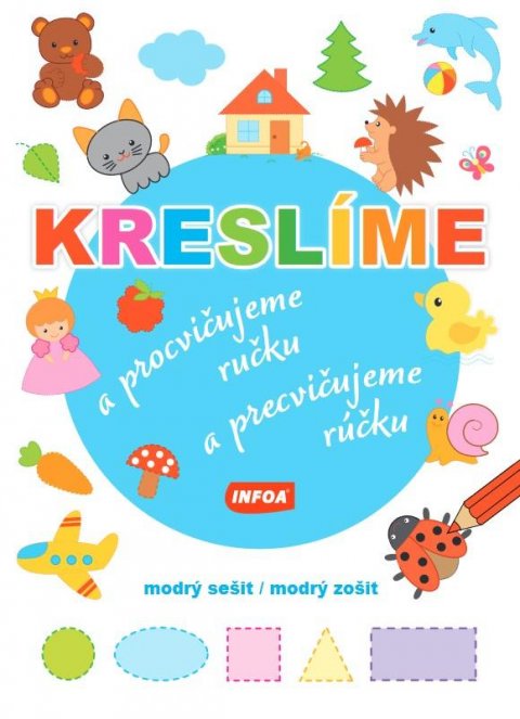 neuveden: Kreslíme a procvičujeme ručku - modrý sešit / Kreslíme a precvičujeme rúčku