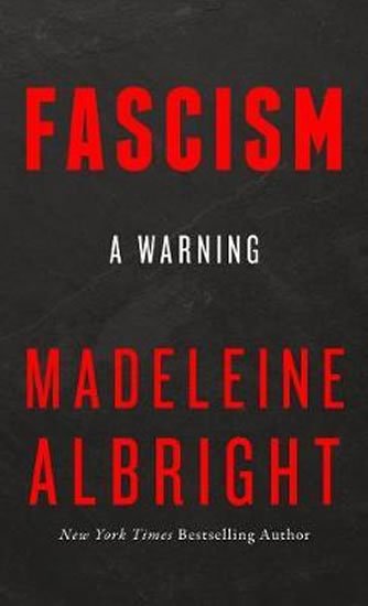 Albrightová Madeleine: Fascism : A Warning