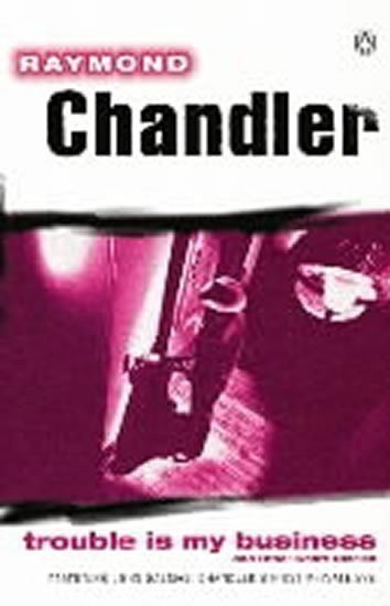 Chandler Raymond: Trouble Is My Business