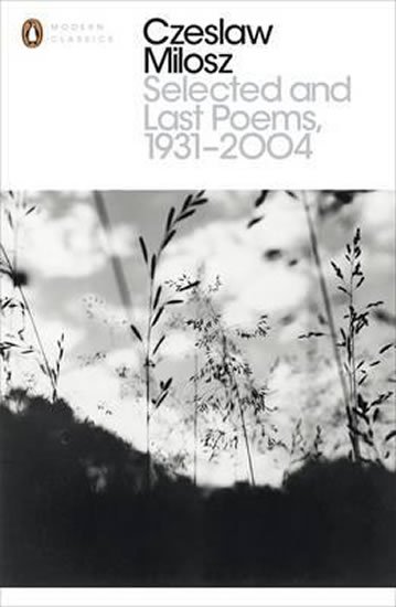 Czeslaw Milosz: Selected and Last Poems 1931-2004