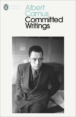 Camus Albert: Committed Writings