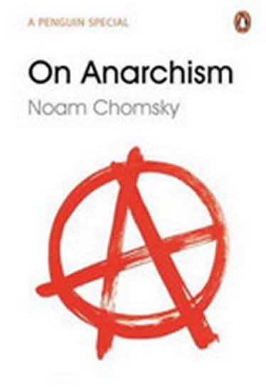 Chomsky Noam: On Anarchism Chomsky Noam: On Anarchism