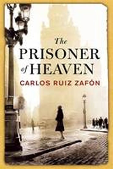 Zafón Carlos Ruiz: The Prisoner of Heaven