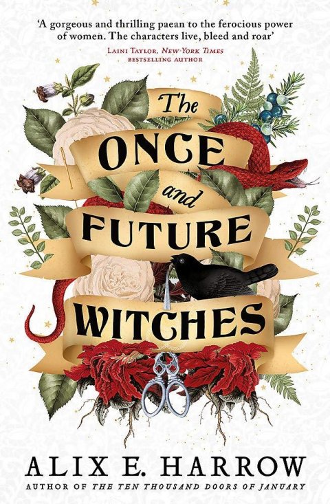 Harrowová Alix E.: The Once and Future Witches: The spellbinding must-read novel