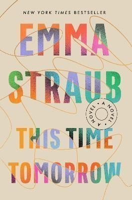 Straubová Emma: This Time Tomorrow: A Novel