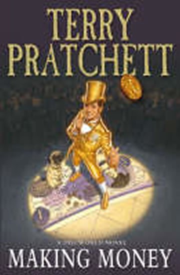 Pratchett Terry: Making Money: (Discworld Novel 36)