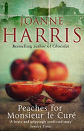 Harrisová Joanne: Peaches for Monsieur le Cure
