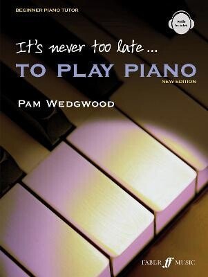 Wedgwood Pam: It´s never too late to play piano (Adult Tutor Book)