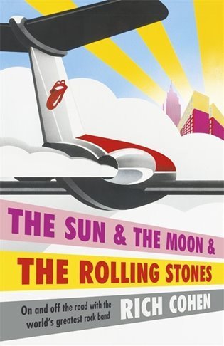 Cohen Rich: The Sun & the Moon & the Rolling Stones
