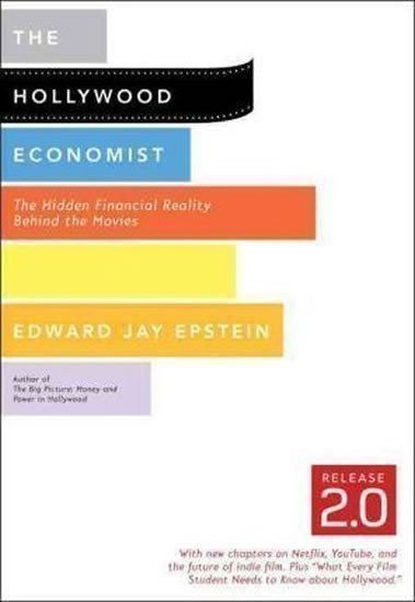 Epstein Edward Jay: The Hollywood Economist 2.0