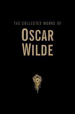 Wilde Oscar: The Collected Works of Oscar Wilde