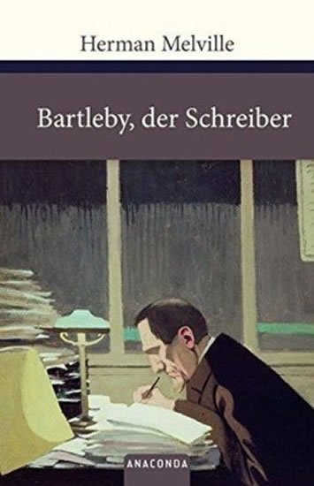 Melville Herman: Bartleby, der Schreiber