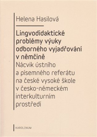 Hasilová Helena: Lingvodidaktické problémy výuky odborného vyjadřování v němčině: Nácvik úst