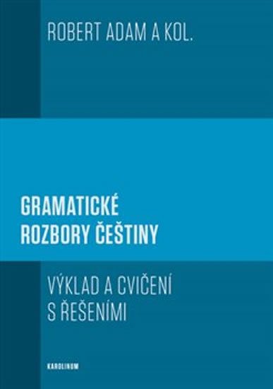 Adam Robert: Gramatické rozbory češtiny - Výklad a cvičení s řešeními