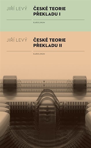 Levý Jiří: České teorie překladu I, II