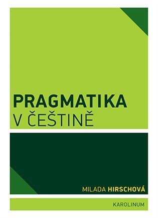 Hirschová Milada: Pragmatika v češtině