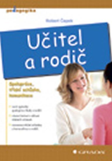 Čapek Robert: Učitel a rodič - Spolupráce, třídní schůzka, komunikace