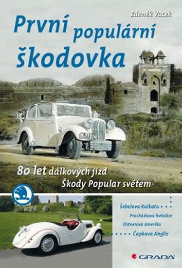 Vacek Zdeněk: První populární škodovka - 80 let dálkových jízd Škody Popular světem