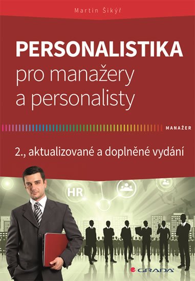 Šikýř Martin: Personalistika pro manažery a personalisty