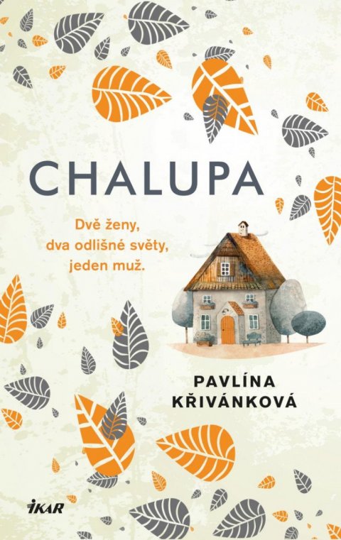 Křivánková Pavlína: Chalupa Křivánková Pavlína: Chalupa