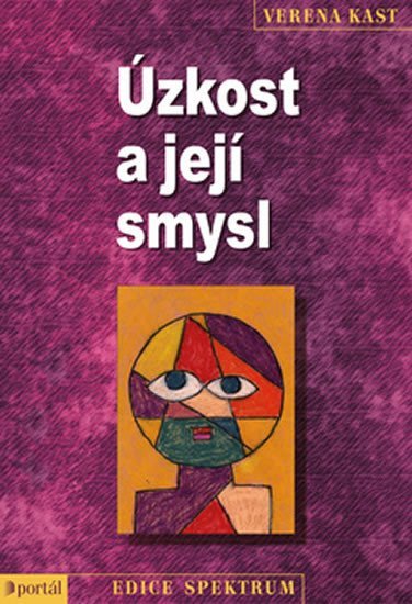Kast Verena: Úzkost a její smysl Kast Verena: Úzkost a její smysl