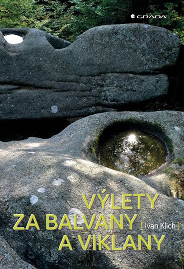 Klich Ivan: Výlety za balvany a viklany Klich Ivan: Výlety za balvany a viklany