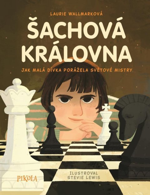 Wallmarková Laurie: Šachová královna - Jak malá dívka porážela světové mistry