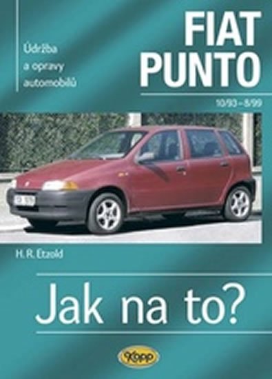 Etzold Hans-Rudiger Dr.: Fiat Punto 10/93-8/99 - Jak na to? 24. - 4. vydání