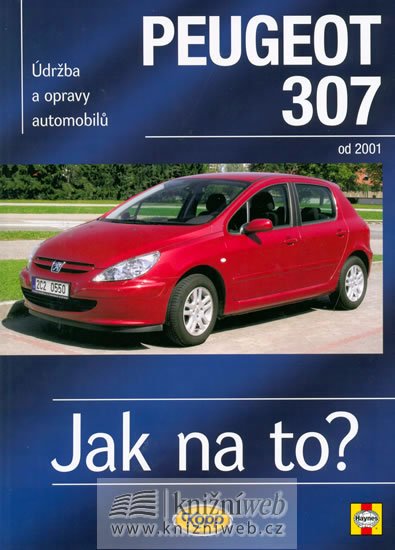 Randall Martynn: Peugeot 307 - Jak na to? od 2001 - 89. - 2. vydání