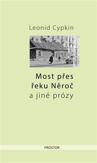 Cypkin Leonid: Most přes řeku Něroč a jiné prózy