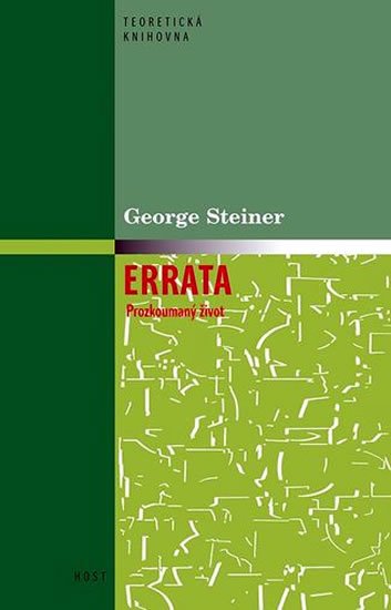 Steiner George: Errata - Prozkoumaný život Steiner George: Errata - Prozkoumaný život