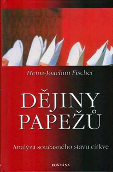 Fischer Hans-Joachim: Dějiny papežů - Analýza současného stavu církve
