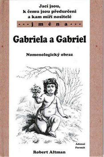 Altman Robert: Gabriela a Gabriel - Nomenologický obraz