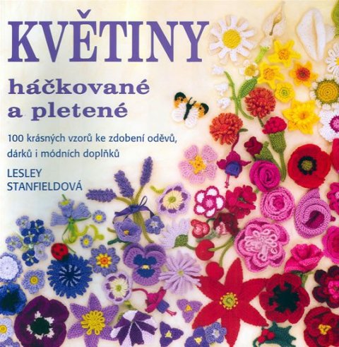 Stanfieldová Lesley: Květiny háčkované a pletené