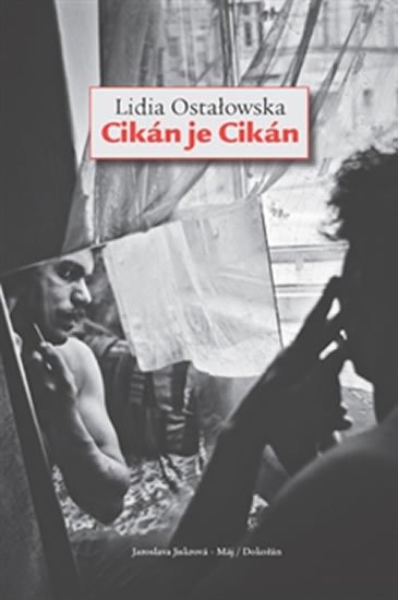 Ostalowská Lidia: Cikán je Cikán Ostalowská Lidia: Cikán je Cikán