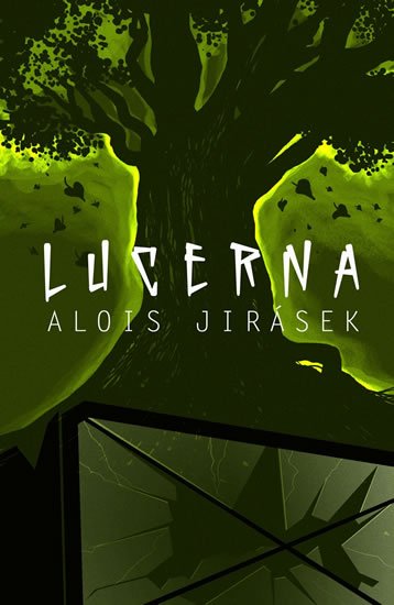 Jirásek Alois: Lucerna Jirásek Alois: Lucerna